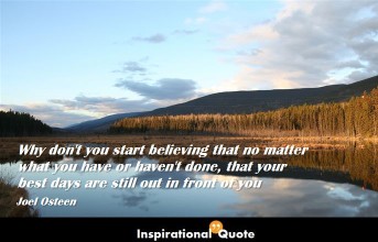 Joel Osteen – Why don’t you start believing that no matter