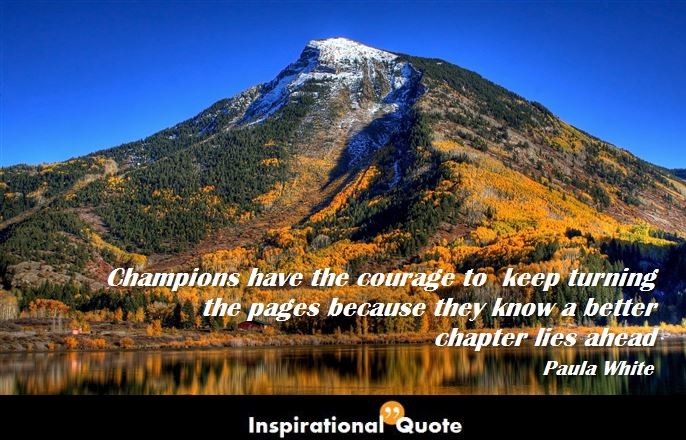 Paula White – Champions have the courage to keep turning the pages