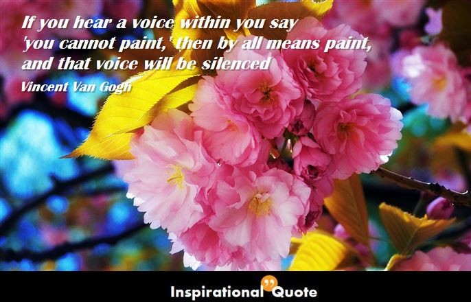 Vincent Van Gogh – If you hear a voice within you say ‘you cannot paint