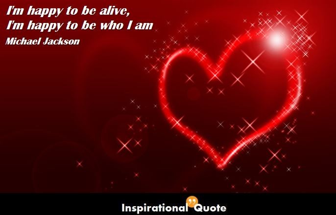 Michael Jackson – I’m happy to be alive, I’m happy to be who I am