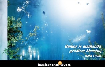 Mark Twain – Humor is mankind’s greatest blessing