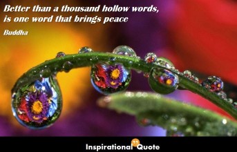 Buddha – Better than a thousand hollow words, is one word that brings peace