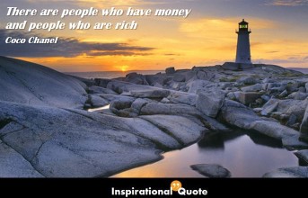 Coco Chanel – There are people who have money and people who are rich