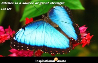 Lao Tzu – Silence is a source of great strength