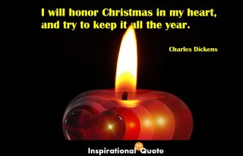 Charles Dickens – I will honor Christmas in my heart