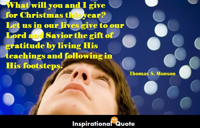 Thomas S. Monson – What will you and I give for Christmas